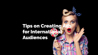 Tips on Creating Ads for International Audiences