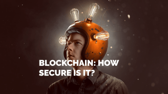 BLOCKCHAIN: HOW SECURE IS IT?